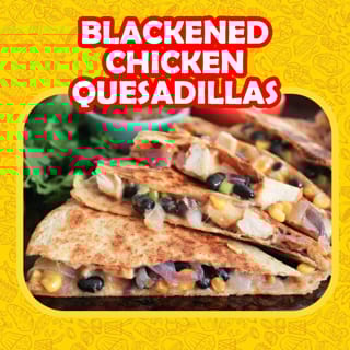 Blackened Chicken Quesadilla